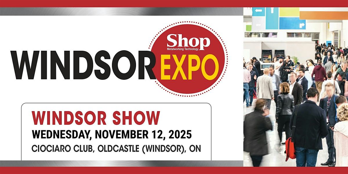 WINDSOR EXPO - Shop Metalworking Technology