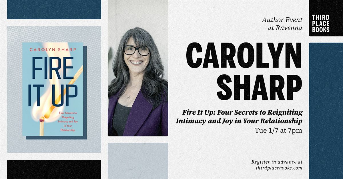 Carolyn Sharp presents Fire It Up | Third Place Books, Seattle, WA ...