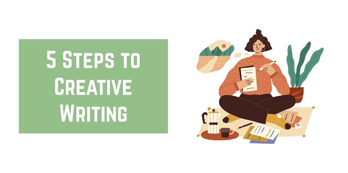 5 Steps to Creative Writing