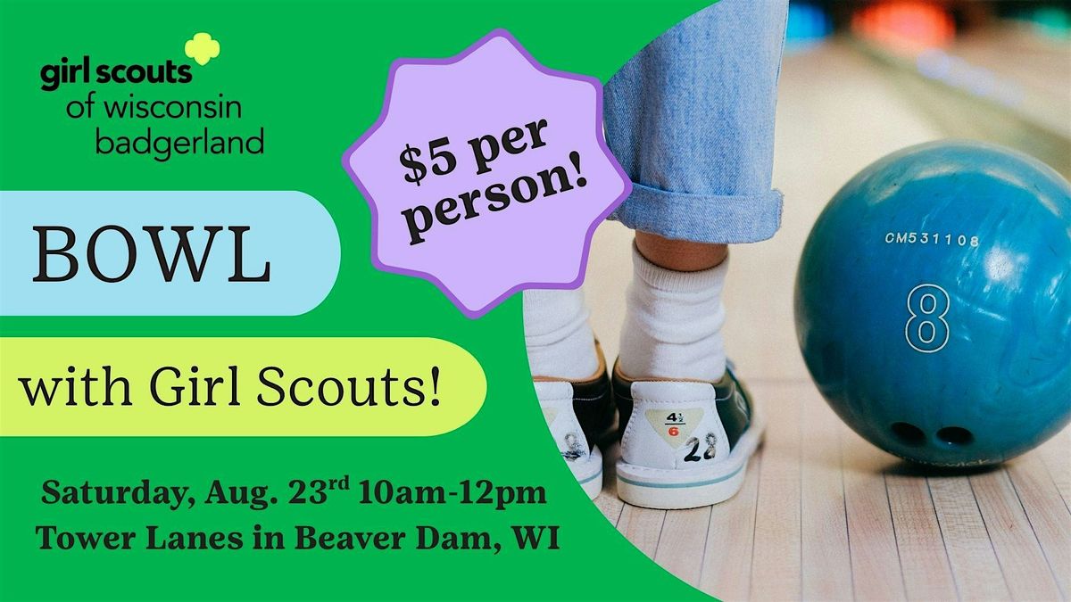 Bowl with the Girl Scouts of Beaver Dam!