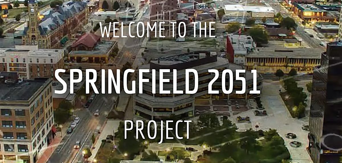 Springfield 2051 Listening Session South Fountain Neighborhood Association