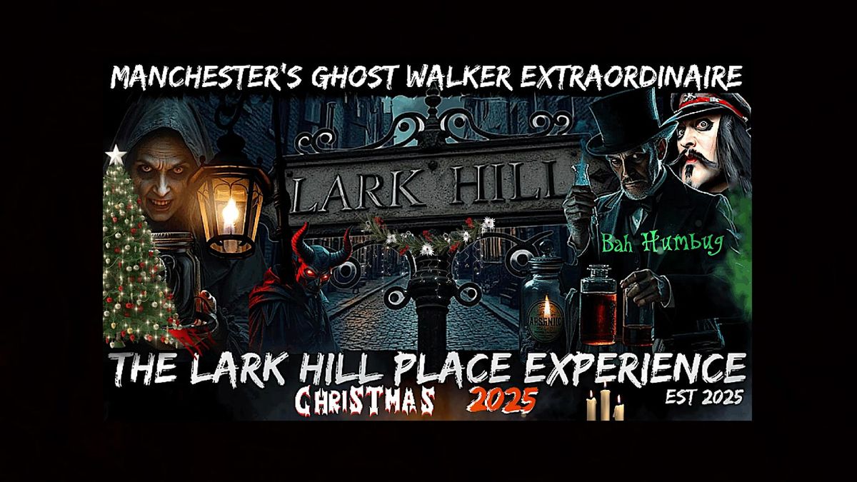 Flecky Bennett\u2019s The Lark Hill Place Experience\u2026CHRISTMAS 2025