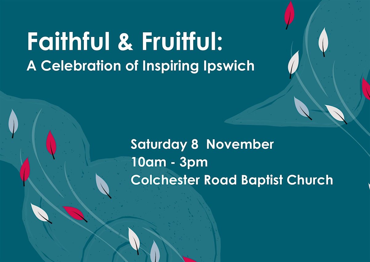 Faithful & Fruitful: A Celebration of Inspiring Ipswich