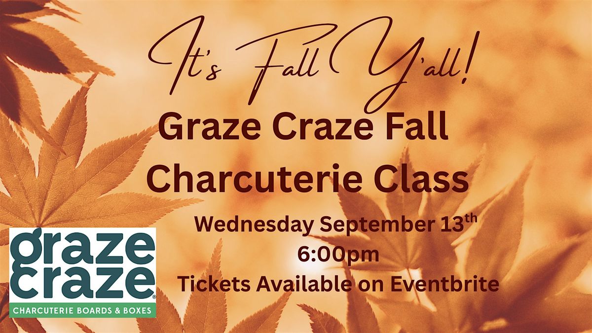 Graze Craze of Visalia's - It's Fall Y'all Charcuterie Class