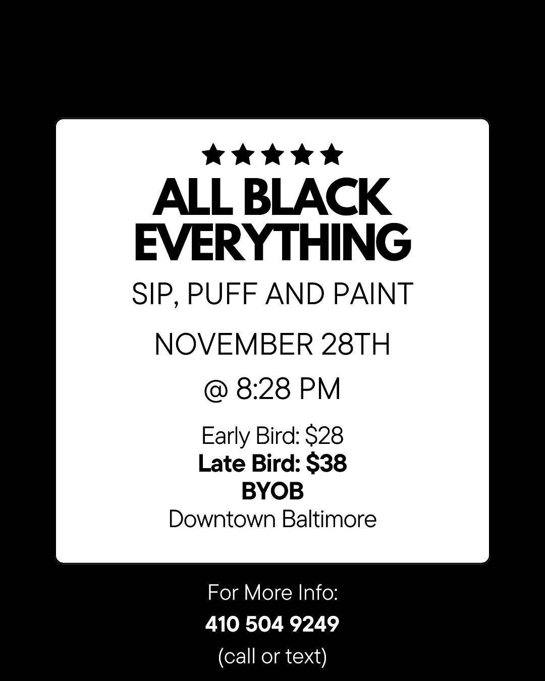 ALL BLACK EVERYTHING! SIP, PUFF N PAINT ON BLACK FRIDAY!