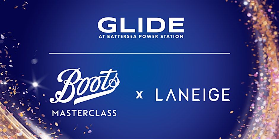 Boots presents Glide at Battersea Power Station Laneige Masterclass