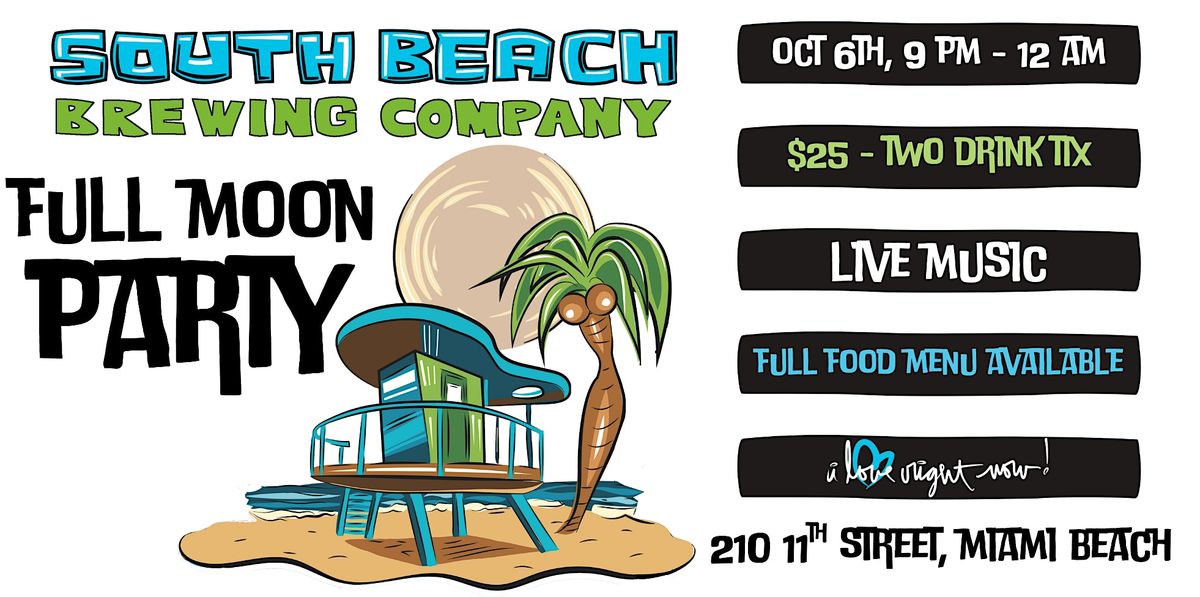 FULL MOON PARTY @ South Beach Brewing Co. Taproom