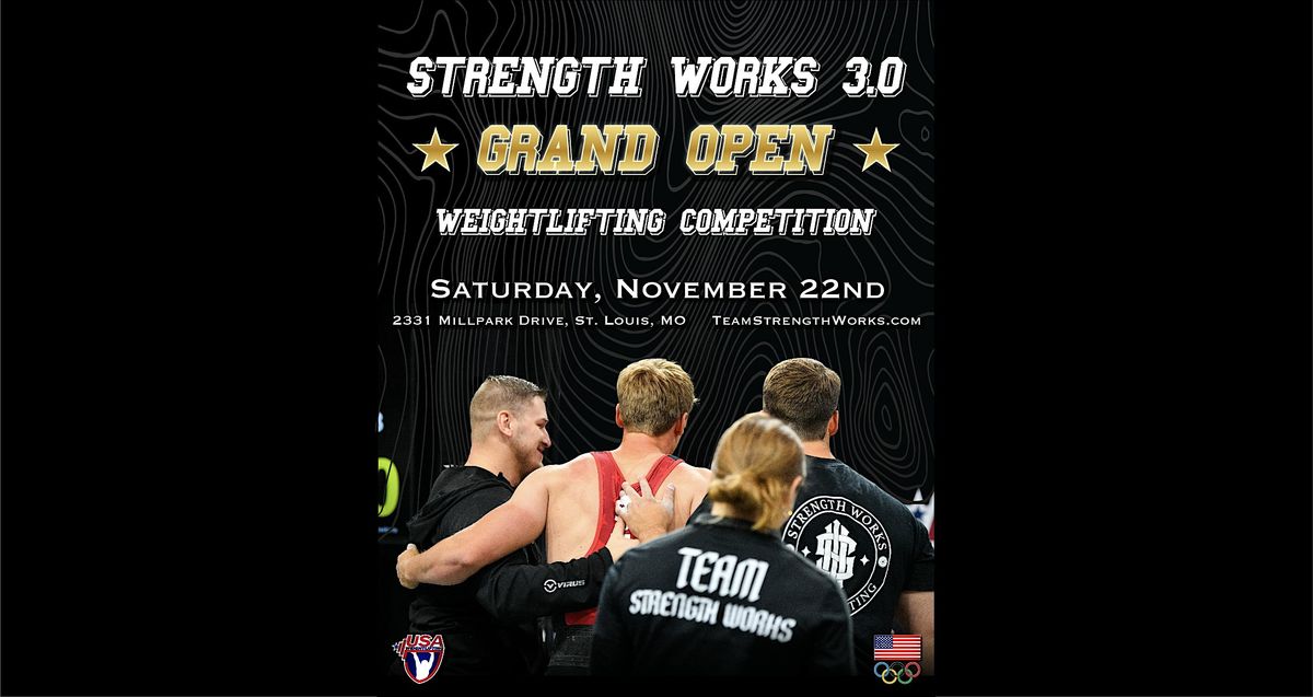 2025 Strength Works 3.0 GRAND OPEN Weightlifting Competition