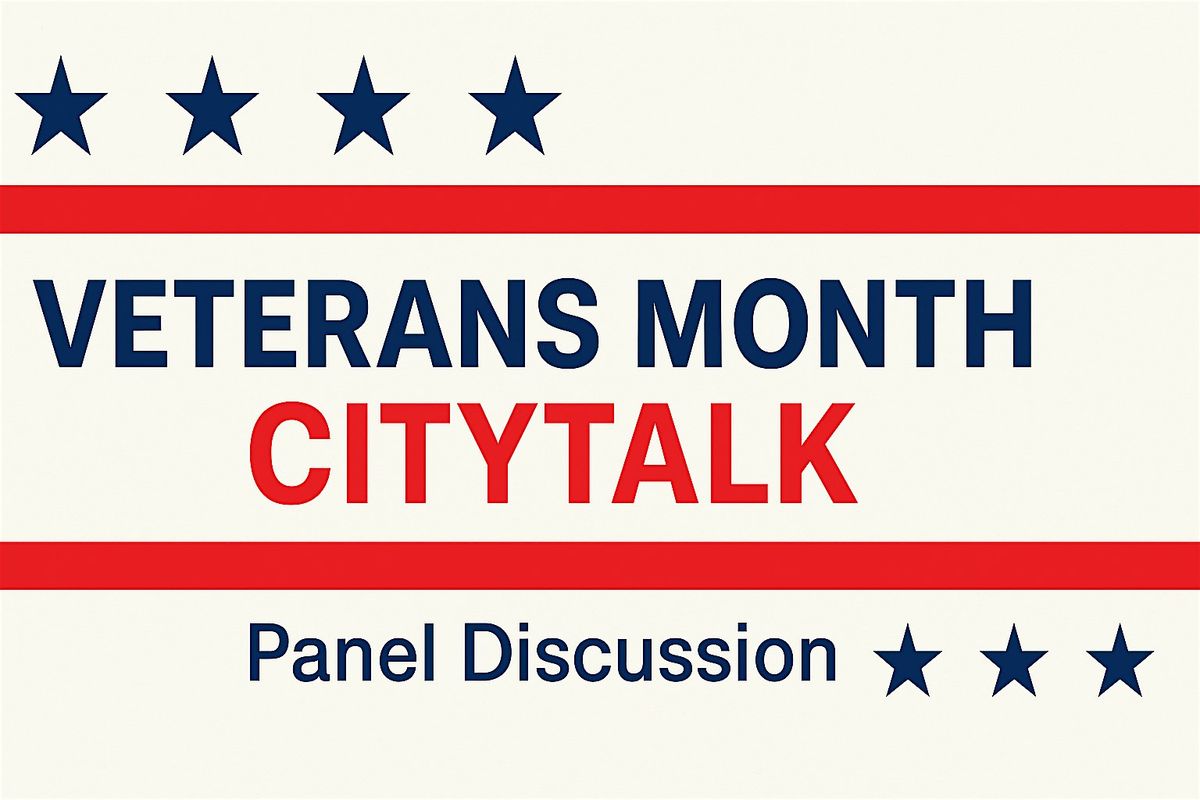 CityTalk:  Celebrating Veterans Month, presented by DCAS