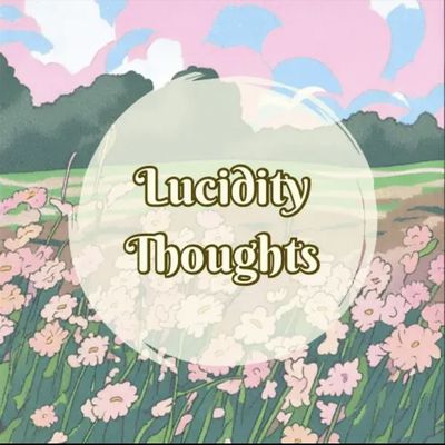 Lucidity Thoughts