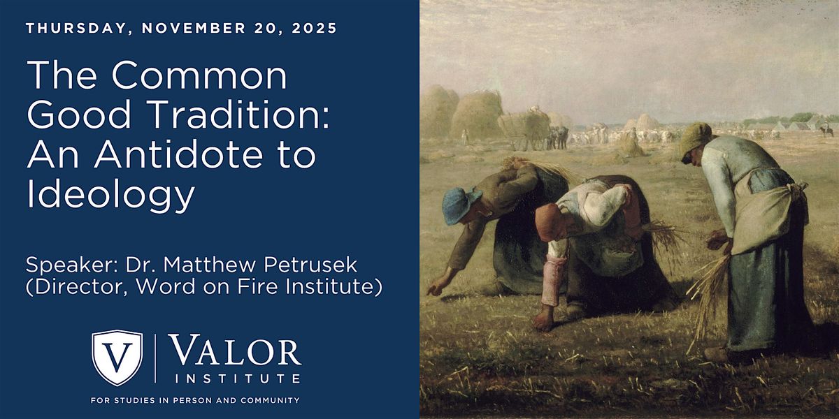Dr. Matthew Petrusek (Word on Fire): "The Common Good Tradition"
