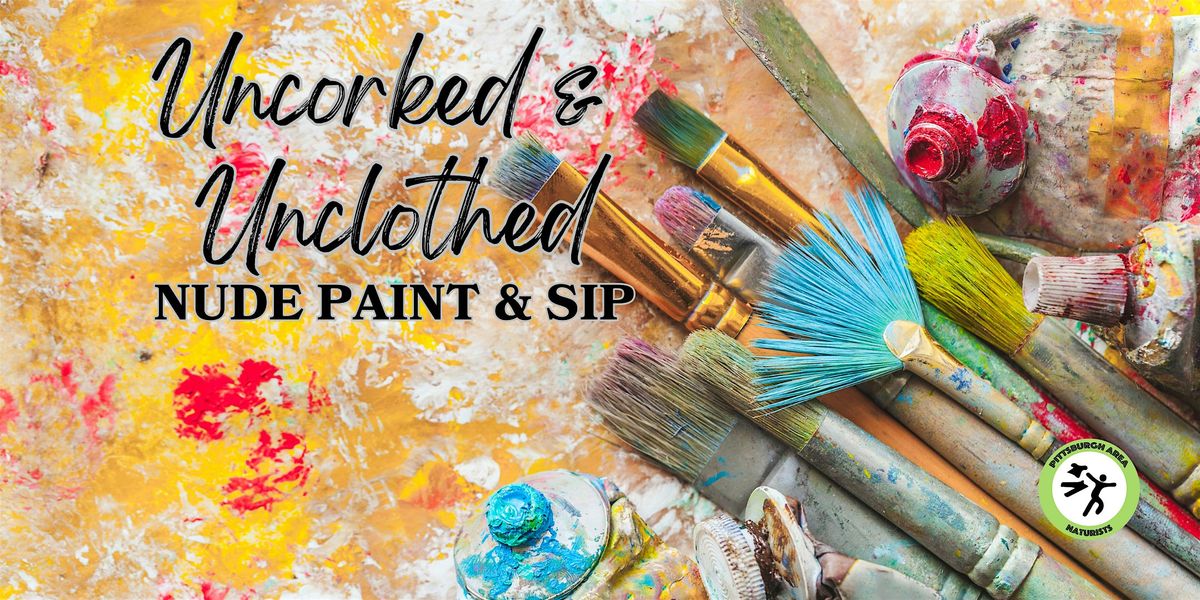 Uncorked & Unclothed (Nude Paint & Sip)