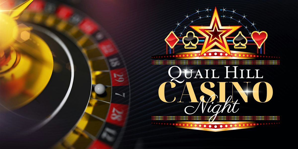Quail Hill HOA Casino Night (HOA RESIDENTS 21+ ONLY)