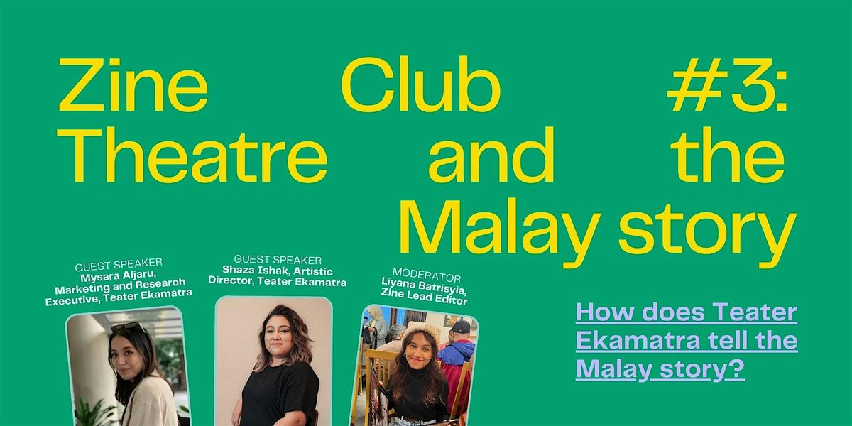 Zine Club #3 : Theatre and the Malay story