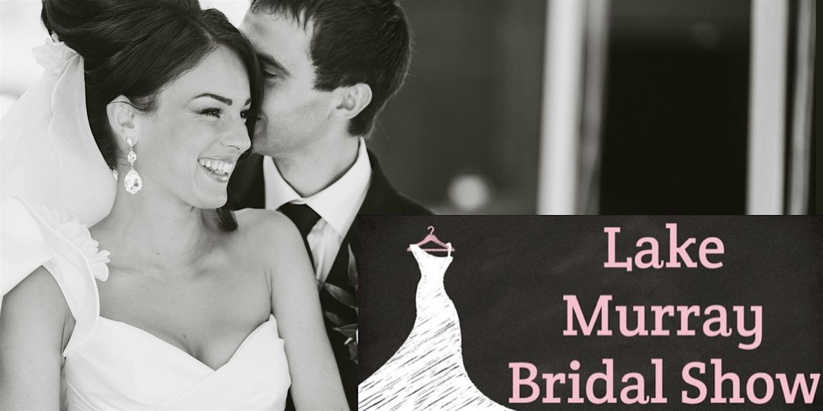 Lake Murray Bridal Show Fall 2025 Bridal Expo