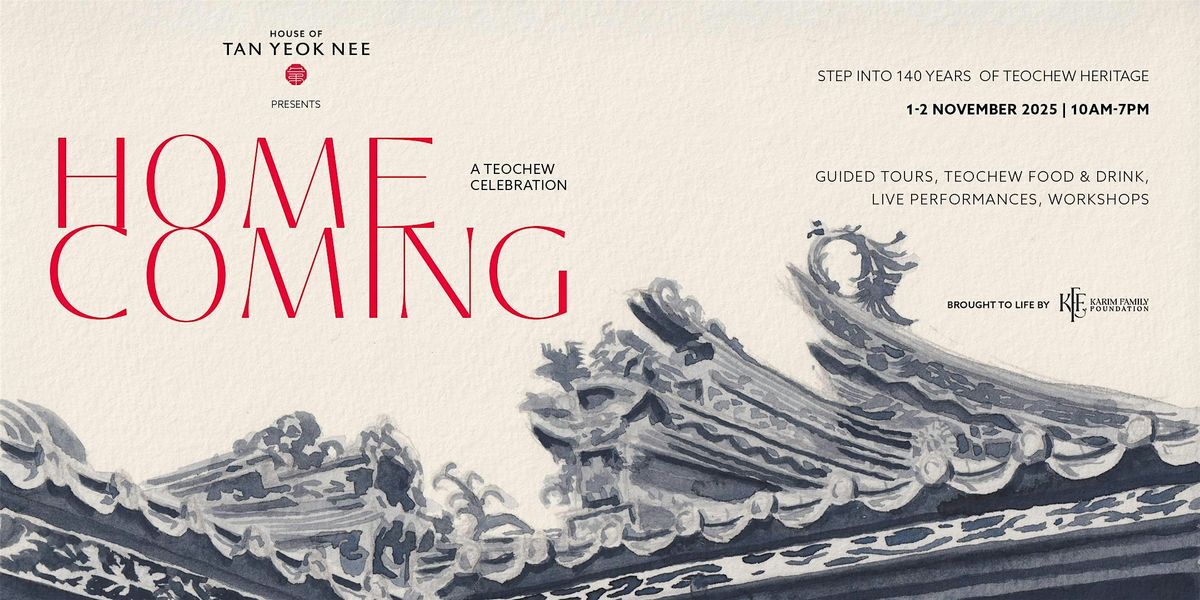 House of Tan Yeok Nee Presents \u2018Homecoming' - A Teochew Celebration