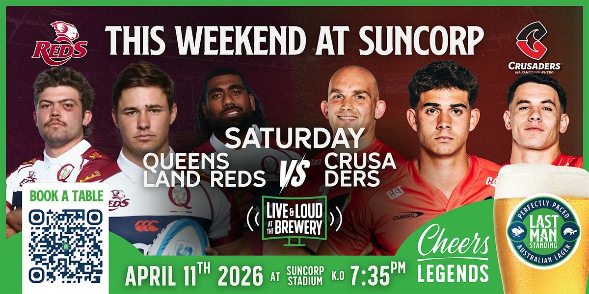 Queensland Reds v Crusaders: Saturday Night Pints at Last Man Standing ...