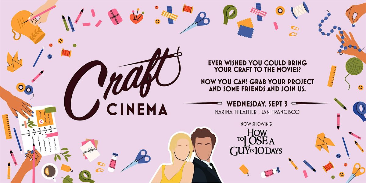 Craft Cinema SF - How to Lose a Guy in 10 Days