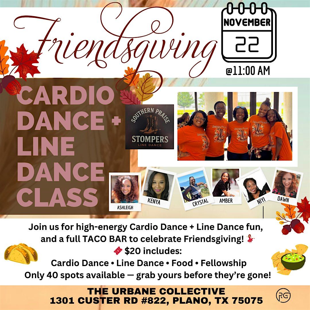 Friendsgiving Faith & Fitness: Cardio Dance + Line Dancing + Taco Bar