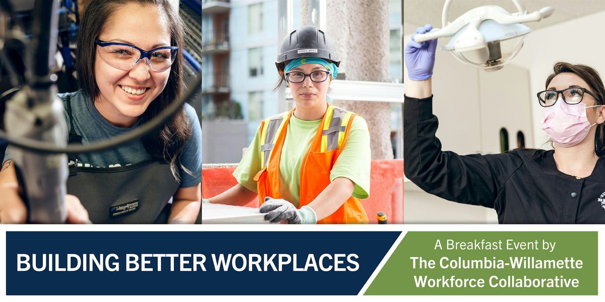 Building Better Workplaces: A Breakfast Event on the State of the Workforce