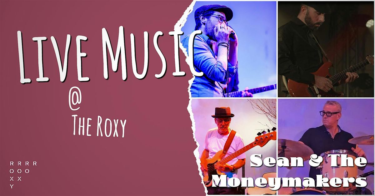 Sean & The Moneymakers @ The Roxy