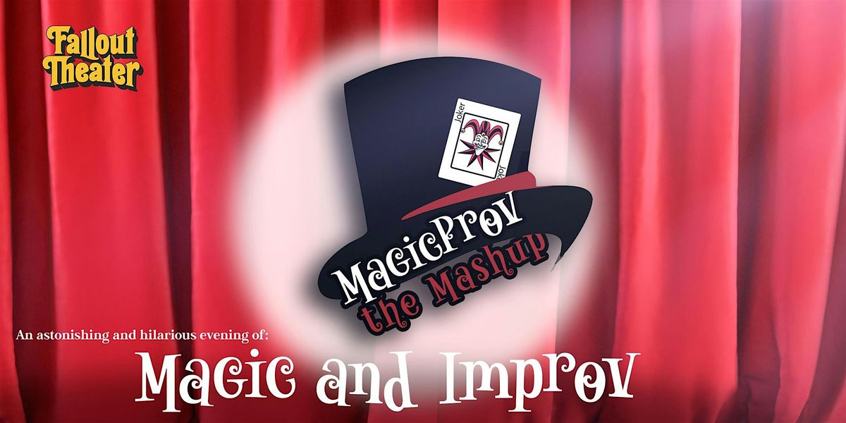 MagicProv: The Mashup -- Magic and Improv!