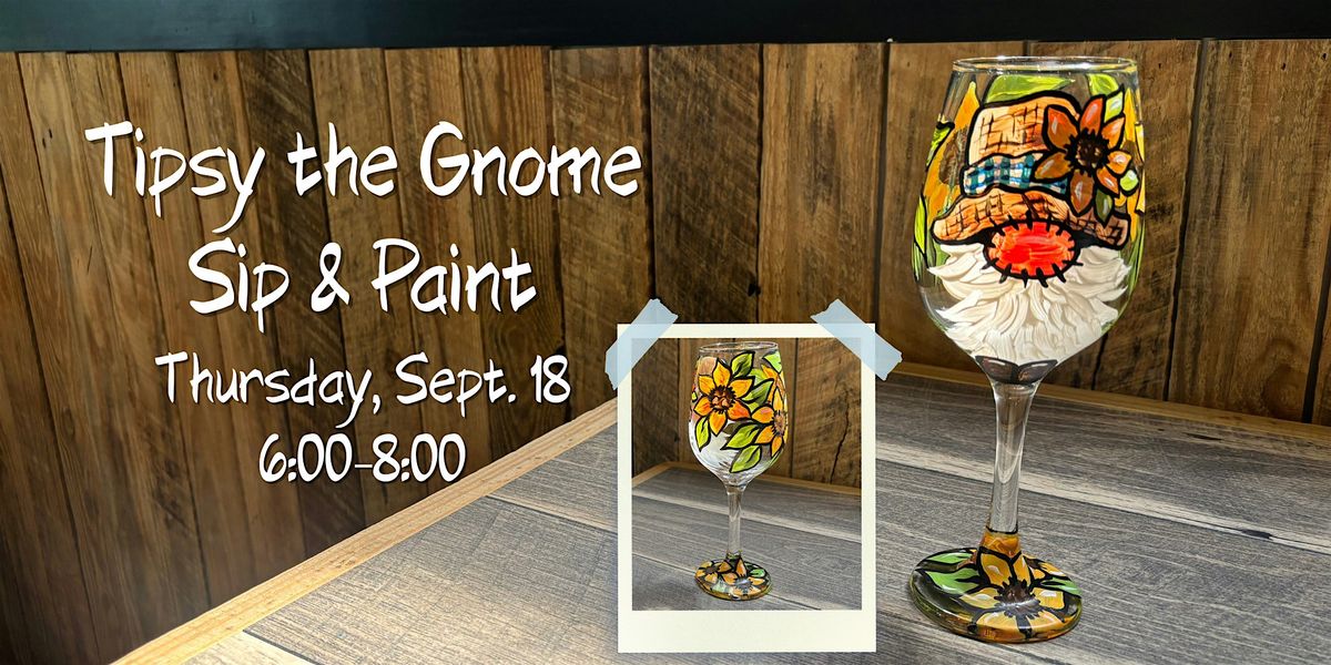Tipsy the Gnome Sip & Paint