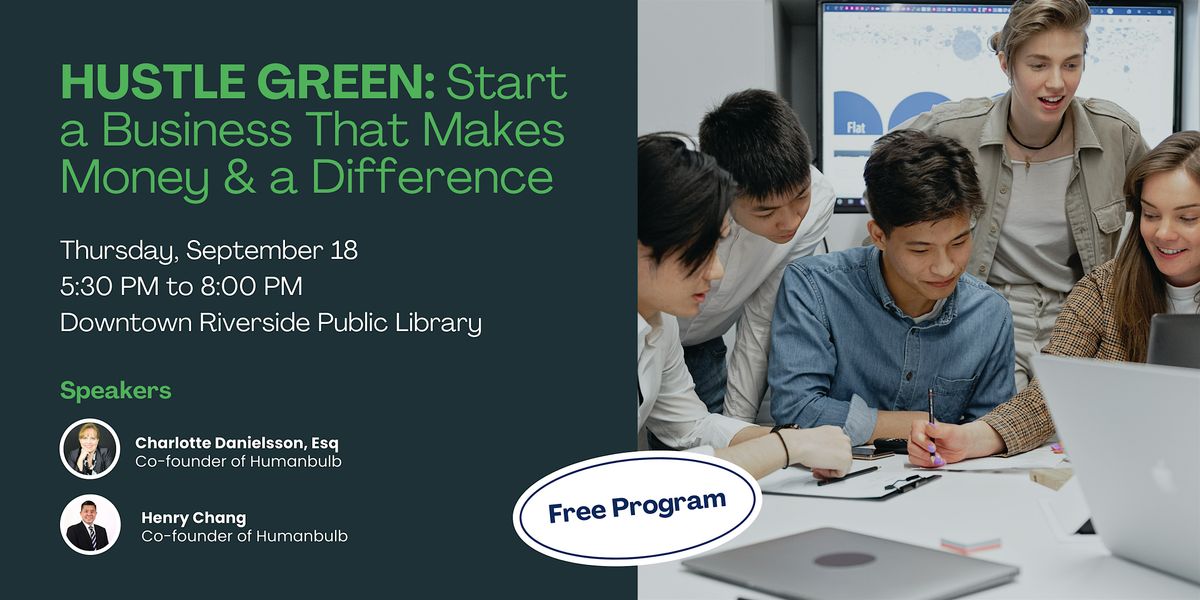 Riverside HUSTLE GREEN: Start a Business That Makes Money and a Difference