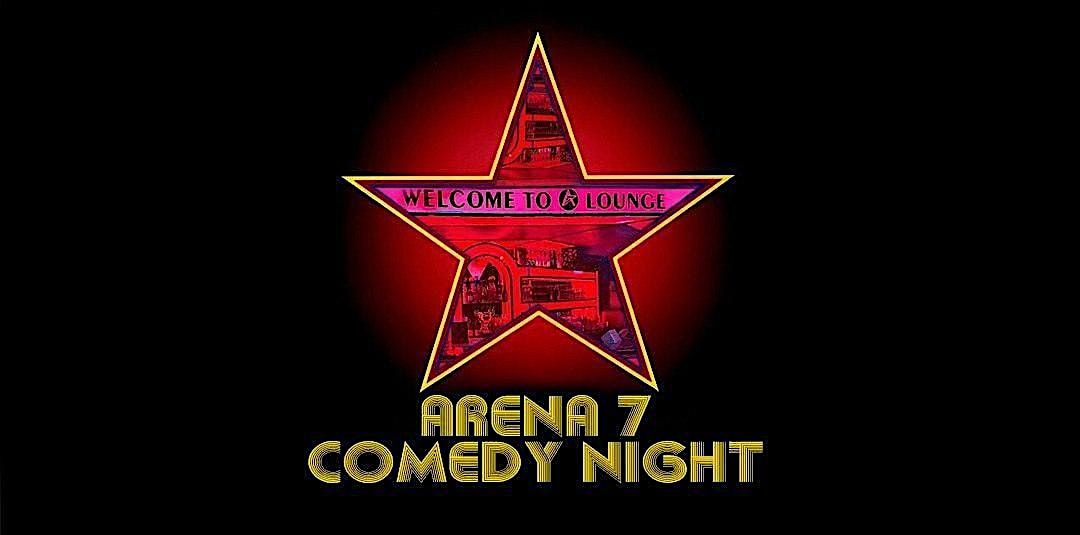 Arena 7 Comedy Night