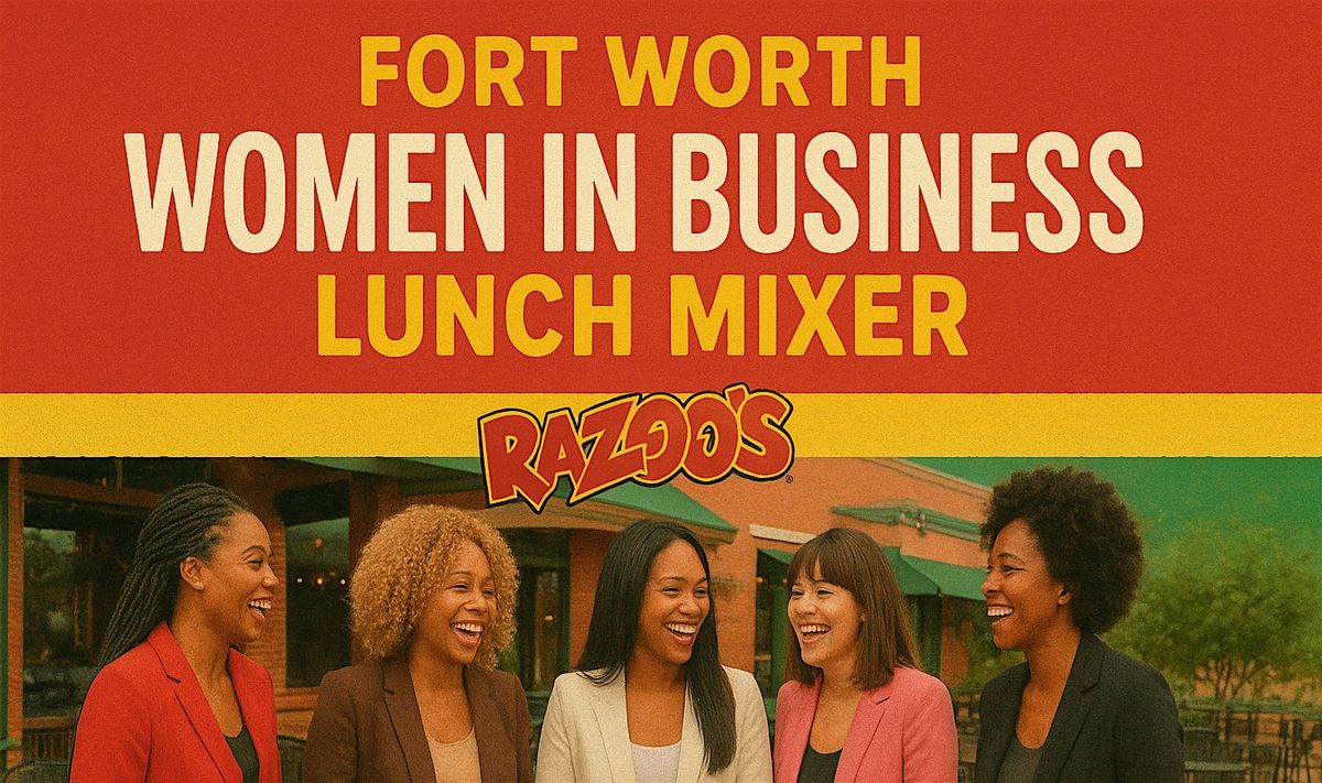 Fort Worth Women in Business Lunch Mixer