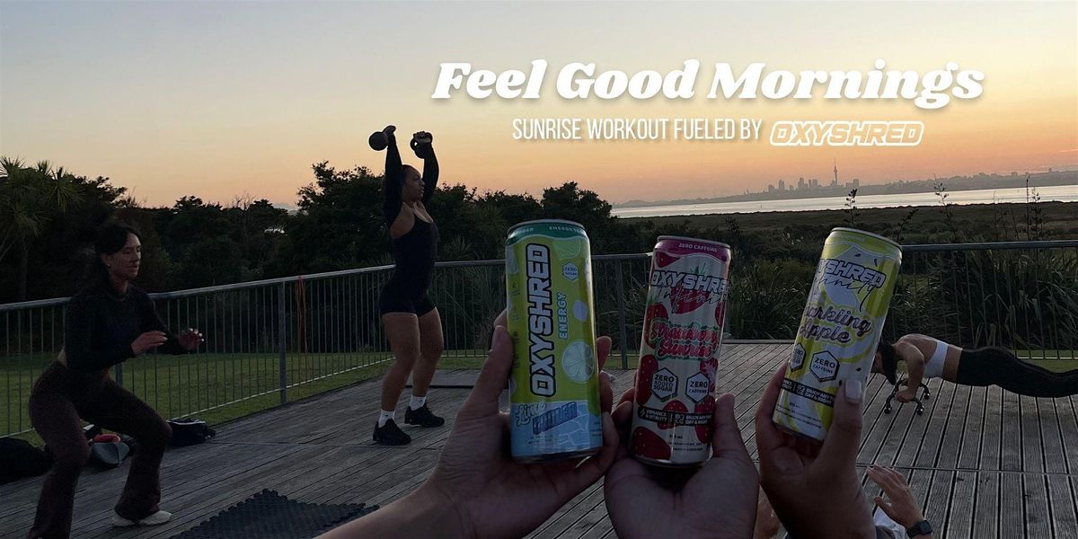 Feel Good Mornings Fueled by Oxyshred Energy
