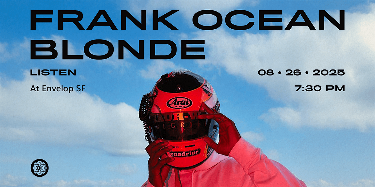 Frank Ocean - Blonde : LISTEN | Envelop SF (7:30pm)