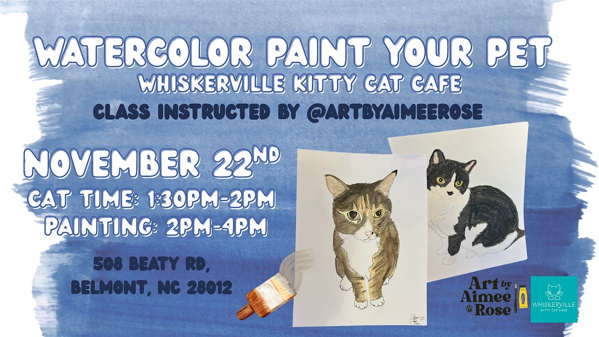 Watercolor Paint Your Pet at Whiskerville Kitty Cat Cafe