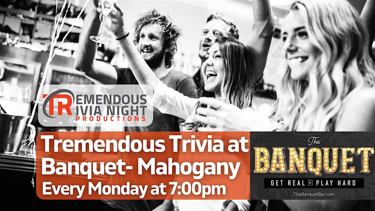Calgary (The Banquet-Mahogany) Monday Night Trivia at 7PM