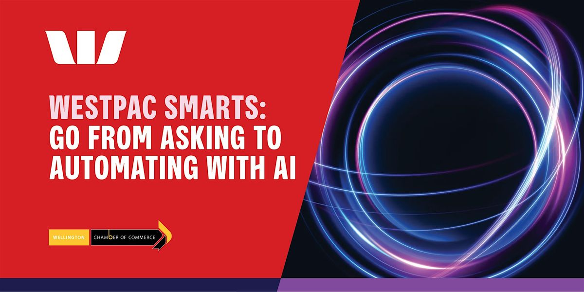 Westpac Smarts: Go from asking to automating with AI
