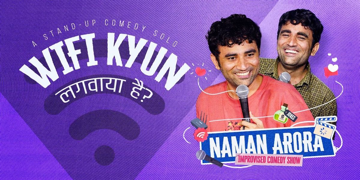 Wifi kyun lagwaya hai by Naman Arora