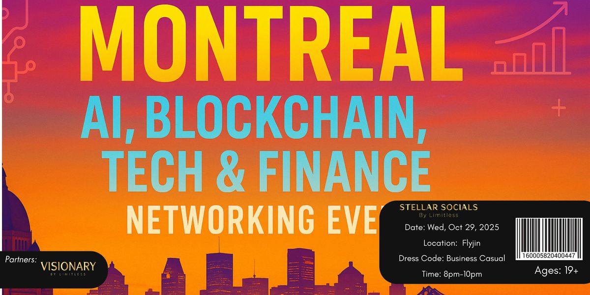 Montreal Hottest AI, Blockchain, Tech & Finance Networking Event