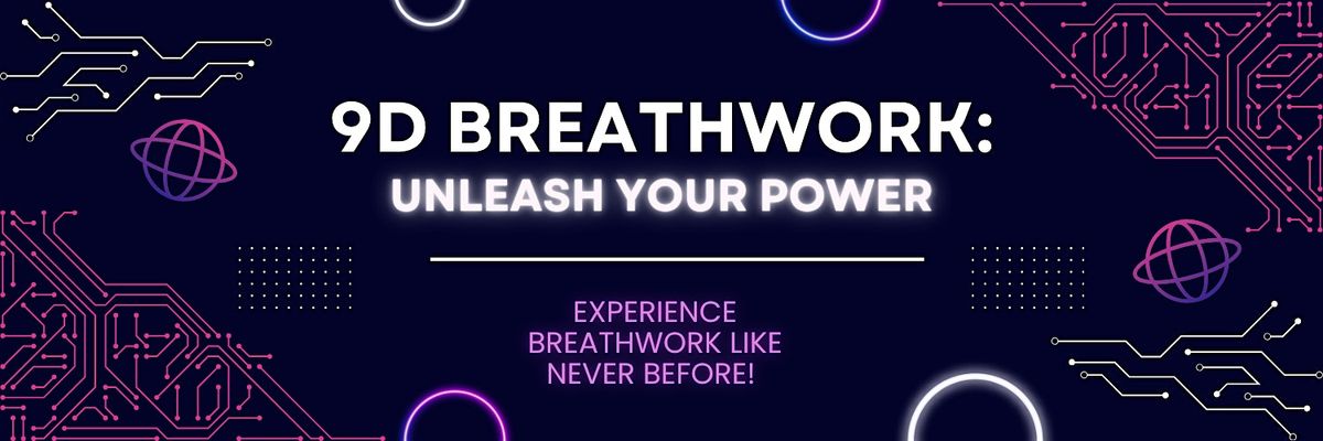 9D Breathwork: Unleash Your Power!