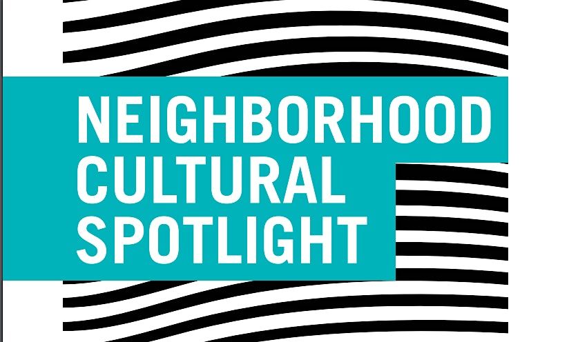 DCASE Presents: Neighborhood Cultural Spotlights