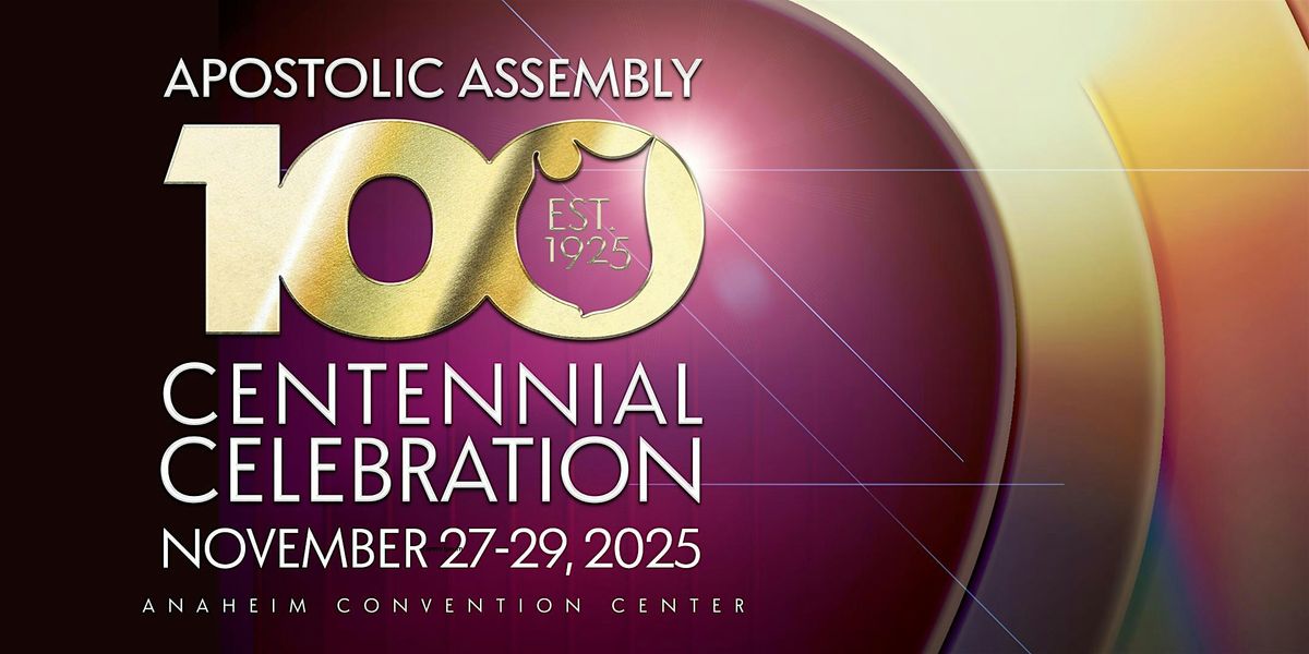 2025 Apostolic Assembly Centennial Celebration