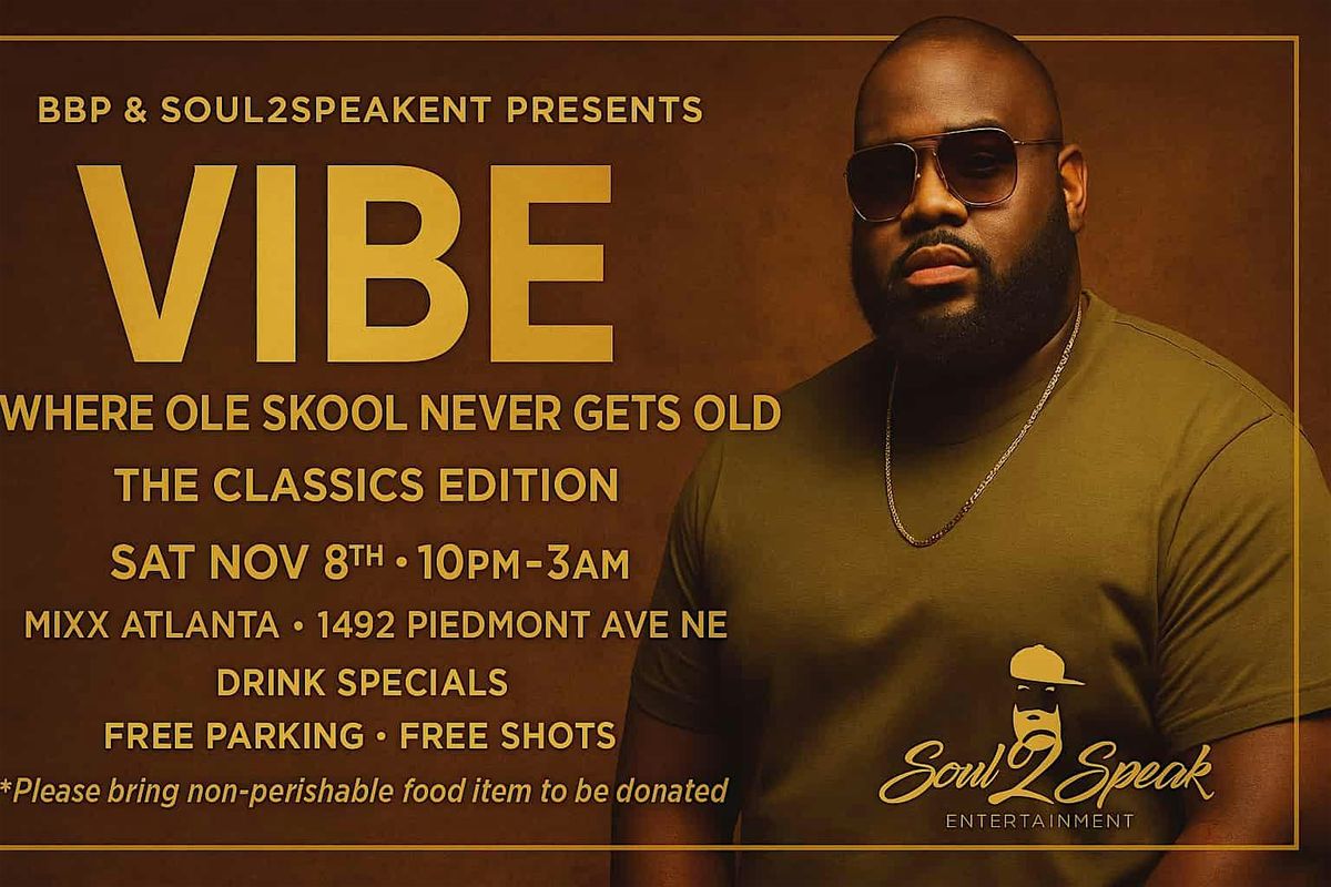 VIBE: WHERE OLE SKOOL NEVER GET OLD!  NOV 8th(R&B Classics Edition)