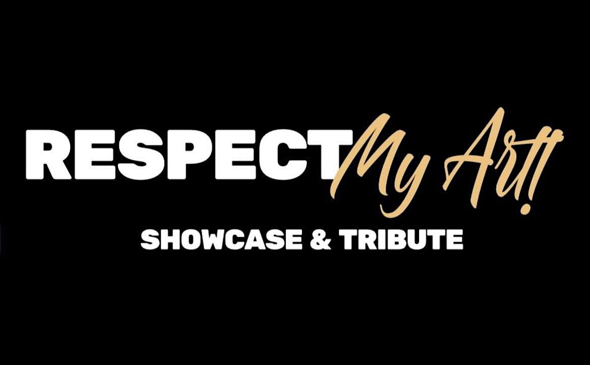 Respect My Art Showcase & Tribute 2026
