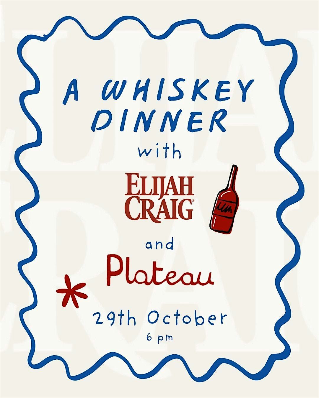 A whiskey dinner with Elijah Craig and Plateau