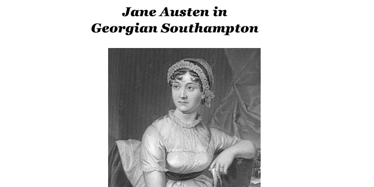 Jane Austen in Georgian Southampton Walking Tour