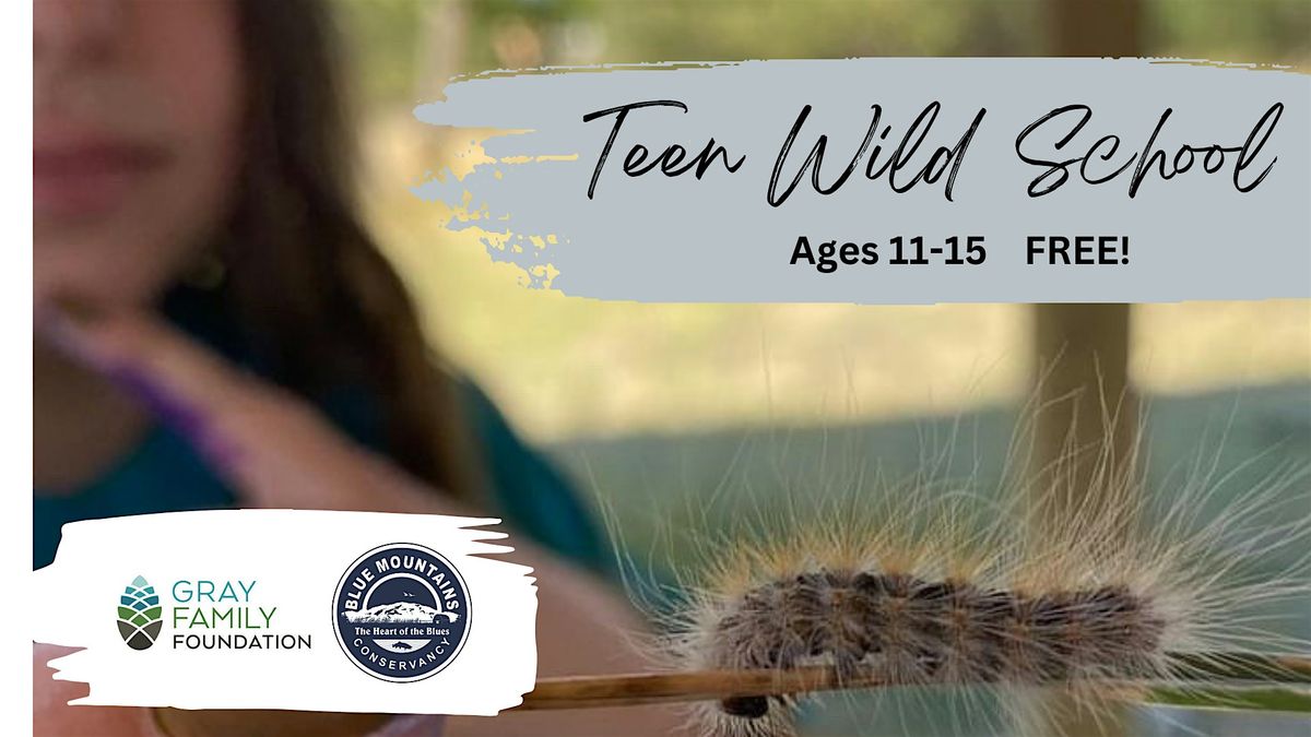 Teen Wild School (ages 11-15) FREE