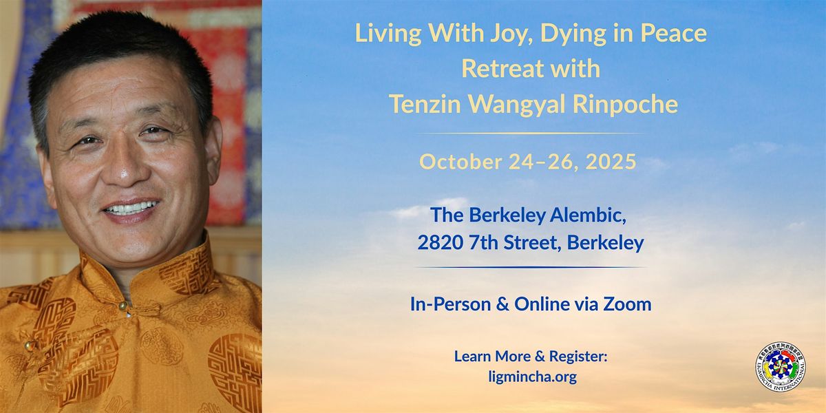 Living with Joy, Dying in Peace with Geshe Tenzin Wangyal Rinpoche