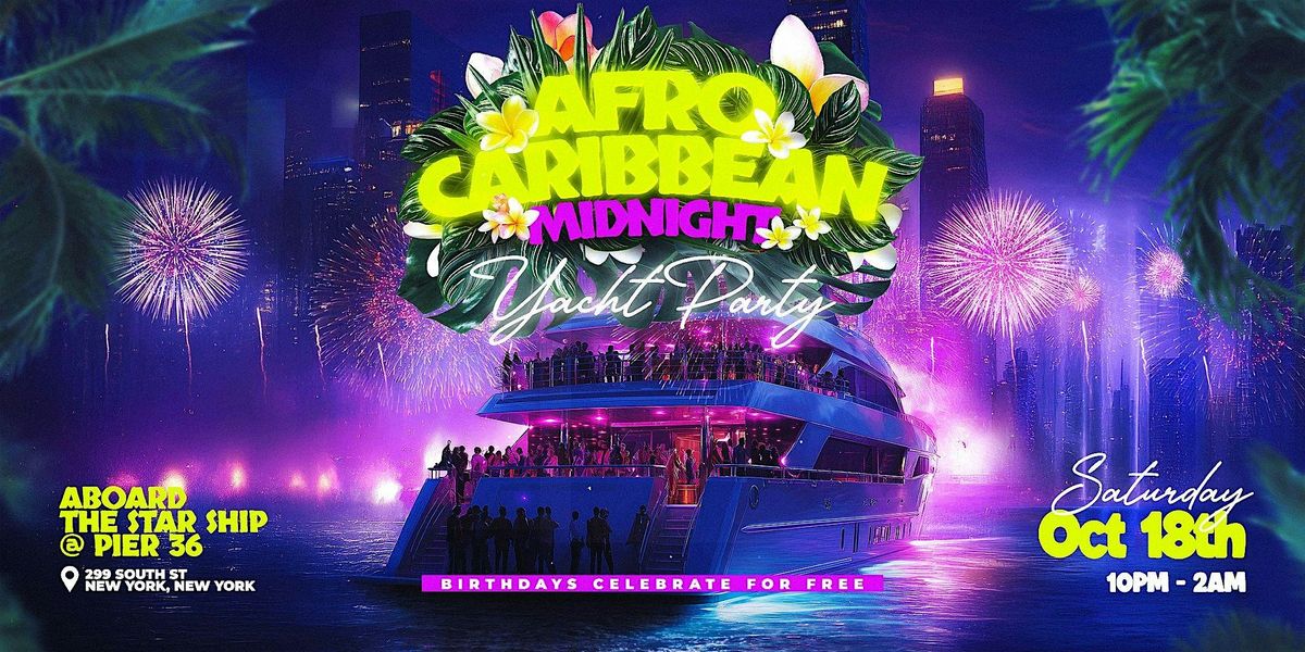 AfroCaribbean Midnight Yacht Party Saturday Oct. 18th