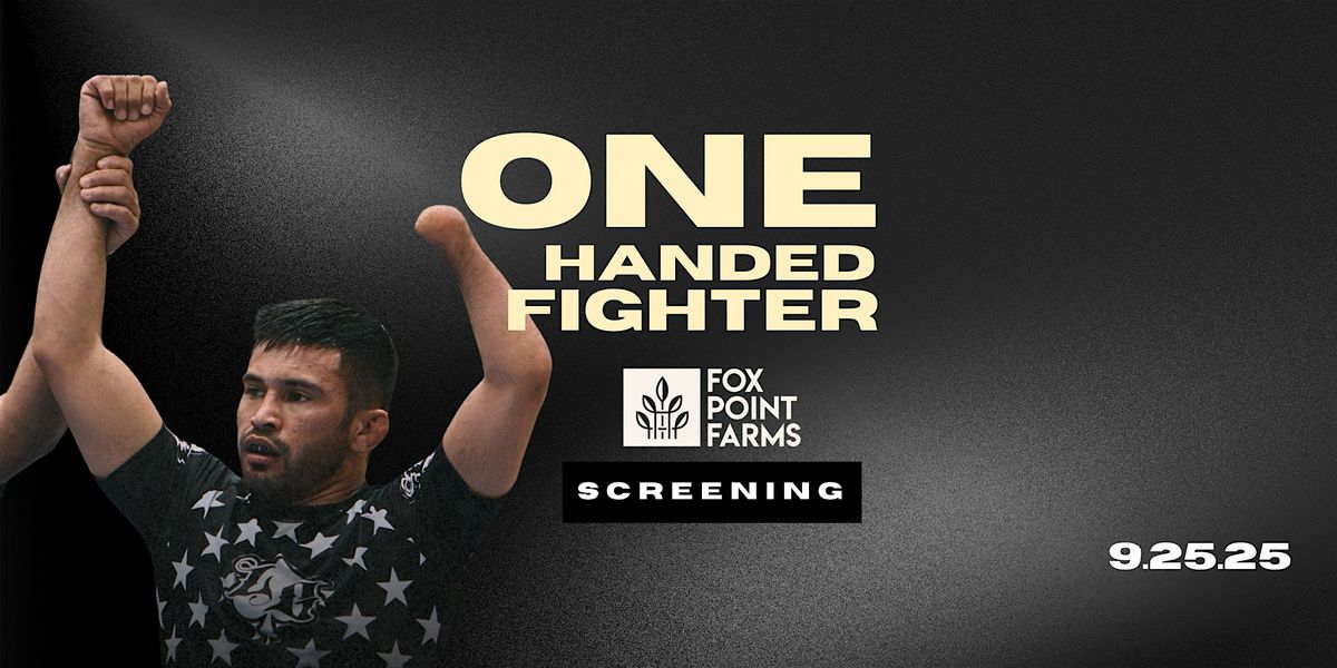 Fox Point Farms x One Handed Fighter Documentary Screening Event