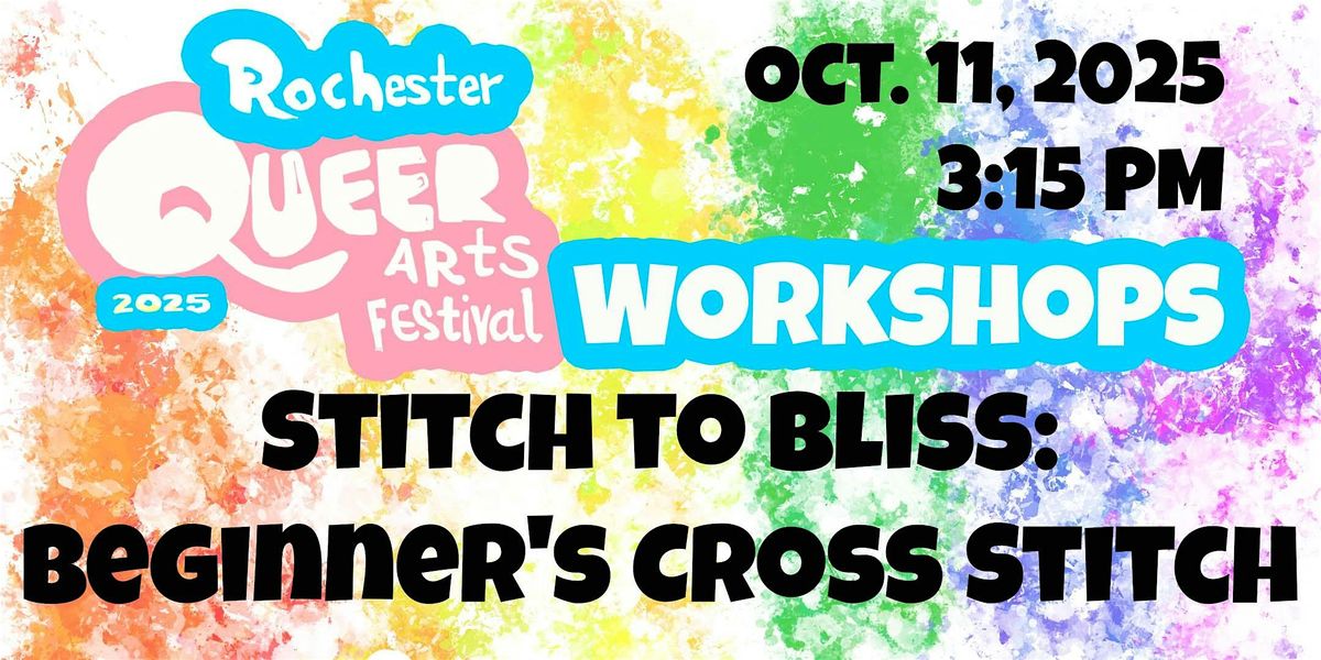 Stitch to Bliss: A Beginner's Cross Stitch Workshop (Rochester Queer Arts)