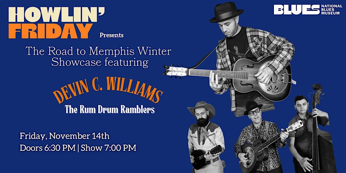 Howlin' Friday: The Road to Memphis Winter Showcase Ft. Devin C. Williams